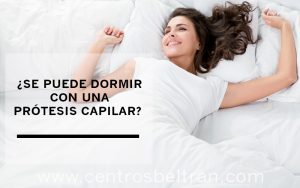 ¿Se puede dormir con una prótesis capilar? ¿Sabías que se puede dormir con una prótesis capilar y que con una peluca no? Te contamos el por qué para que elijas la mejor solución capilar.