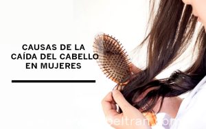 Muchas son las causas que producen la caída del cabello en las mujeres debido a los agentes externos o internos que dañan la salud de nuestro pelo.