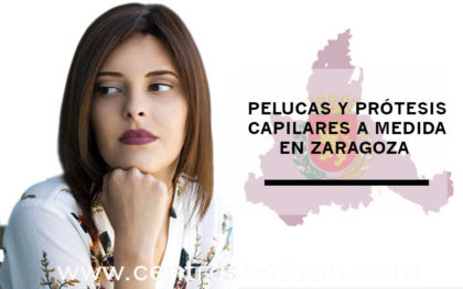 Prótesis capilares y pelucas en Zaragoza